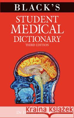 Black's Student Medical Dictionary Dr Harvey Marcovitch, Dr Harvey Marcovitch 9781408139806 Bloomsbury Publishing PLC - książka