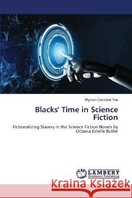 Blacks' Time in Science Fiction Yao, N'goran Constant 9786206163145 LAP Lambert Academic Publishing - książka