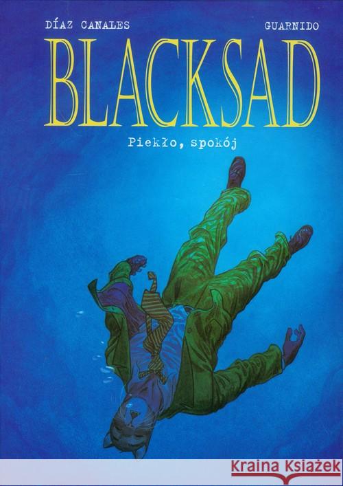 Blacksad T.4 - Piekło, spokój Canales Juan Diaz Guarnido Juanjo 9788323746102 Egmont - książka