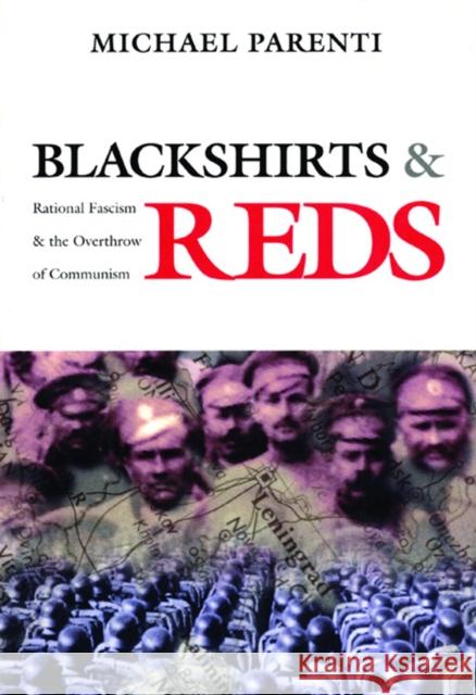 Blackshirts and Reds: Rational Fascism and the Overthrow of Communism Michael Parenti 9780872863293 City Lights Books - książka