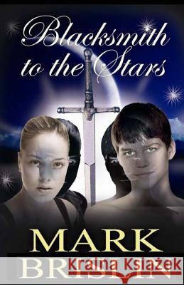 Blacksmith to the Stars Mark I. Brislin 9781467968607 Createspace - książka