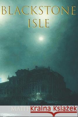 Blackstone Isle Matthew Taylor 9798328664929 Independently Published - książka