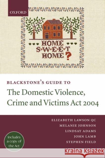 Blackstone's Guide to the Domestic Violence, Crime and Victims ACT 2004 Lawson, Elizabeth 9780199281893 Oxford University Press - książka