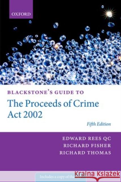 Blackstone's Guide to the Proceeds of Crime ACT 2002 Rees Qc, Edward 9780199679560 Oxford University Press, USA - książka
