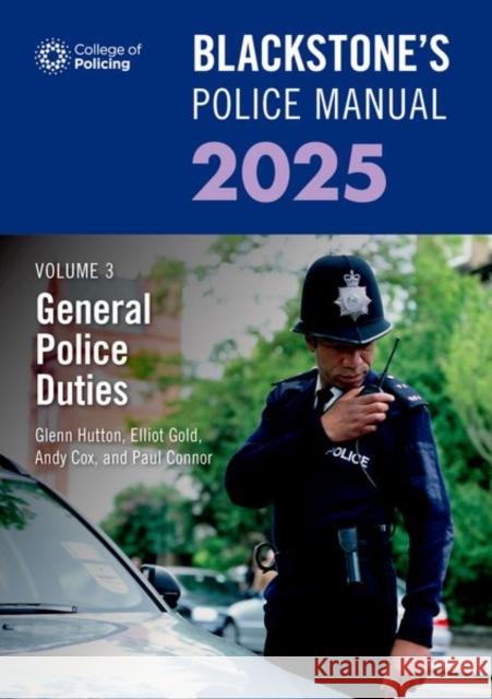 Blackstone's Police Manual Volume 3: General Police Duties 2025 Elliot (Barrister at Serjeants' Inn Chambers) Gold 9780198927907 Oxford University Press - książka