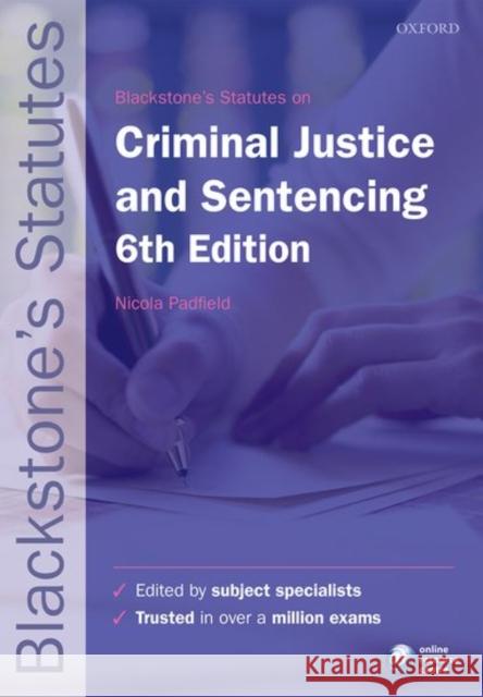 Blackstone's Statutes on Criminal Justice & Sentencing Nicola Padfield 9780198768364 BLACKSTONE PUBLISHERS - książka