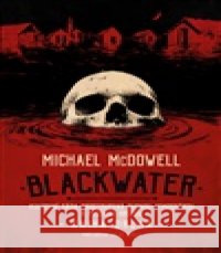 Blackwater: kniha druhá Michael McDowell 9788027740284 Fobos - książka