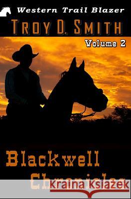 Blackwell Chronicles Volume 2 Troy D. Smith 9781506029702 Createspace - książka