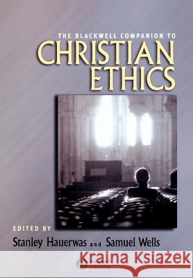 Blackwell Companion to Christian Ethics Stanley Hauerwas 9781405150514  - książka