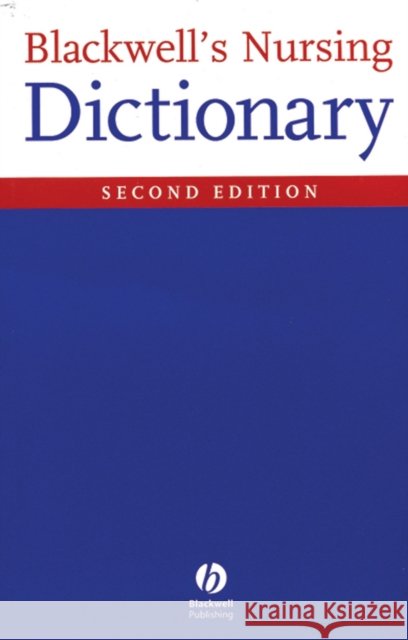 Blackwell's Nursing Dictionary Dawn Freshwater 9781405105347 John Wiley and Sons Ltd - książka