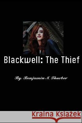 Blackwell: The Thief Benjamin N. Thurber 9781523479917 Createspace Independent Publishing Platform - książka