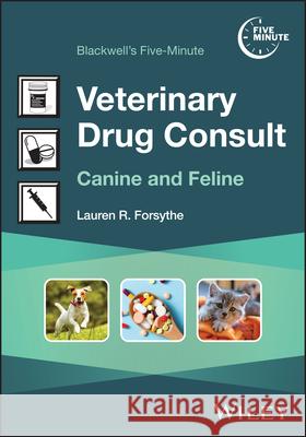 Blackwell's Five-Minute Veterinary Consult Formulary: Canine and Feline Lauren R. Eichstad 9781394271696 Wiley - książka