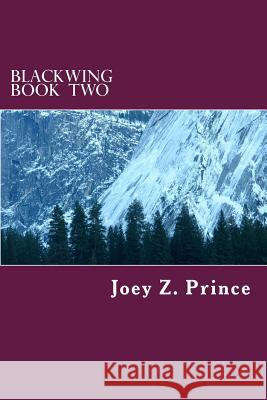 Blackwing Book Two Joey Z. Prince 9781539662914 Createspace Independent Publishing Platform - książka