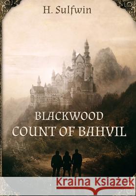 Blackwood: Count of Bahvil H Sulfwin 9781839240010 Terrasect - książka