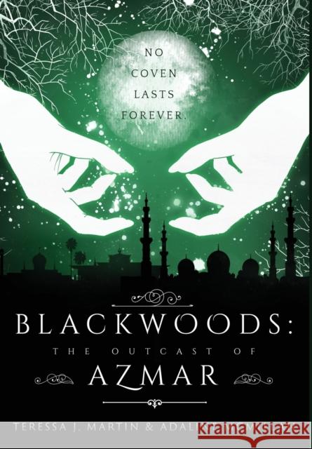Blackwoods the Outcast of Azmar Teressa J. Martin Adaline McMillan 9781950277148 Teressa J. Martin - książka