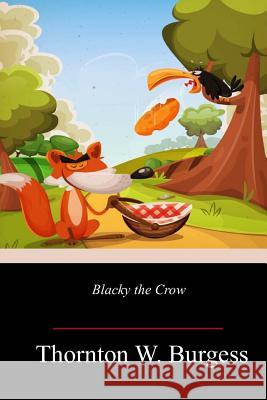 Blacky the Crow Thornton W. Burgess 9781718640627 Createspace Independent Publishing Platform - książka