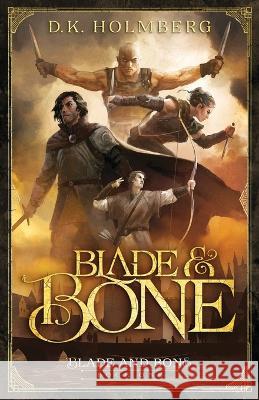 Blade and Bone D K Holmberg 9798364624772 Independently Published - książka