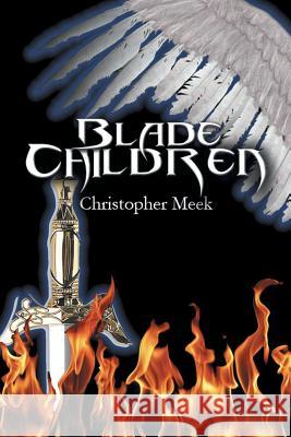 Blade Children Christopher Meek 9781449785307 WestBow Press - książka