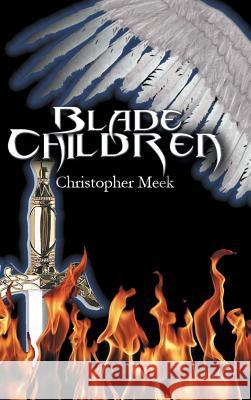 Blade Children Christopher Meek 9781449785314 WestBow Press - książka
