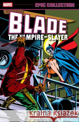 Blade Epic Collection: His Name Is...Blade Marv Wolfman Chris Claremont Gene Colan 9781302960513 Marvel Universe - książka