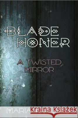 Blade Honer: The Twisted Mirror Maria Kvilhaug   9781959350217 Three Little Sisters - książka