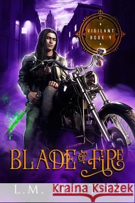 Blade of Fire LM Preston 9781737947660 Phenomenal One Press - książka