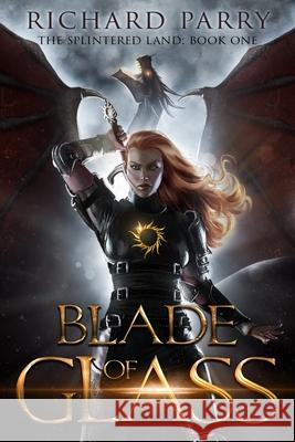 Blade of Glass: A Dark Fantasy Adventure Richard Parry 9780995141933 Mondegreen - książka