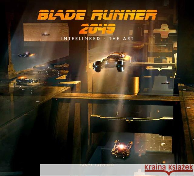Blade Runner 2049 - Interlinked - The Art Tanya Lapointe 9781789092110 Titan Books (UK) - książka