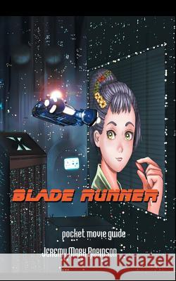 Blade Runner: Pocket Guide Robinson, Jeremy Mark 9781861714466 Crescent Moon Publishing - książka