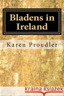 Bladens in Ireland Karen Proudler 9780956683175 KP Publishing - książka