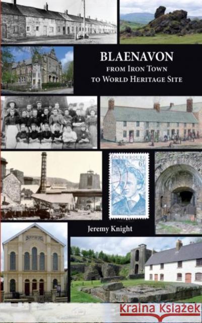Blaenavon: From Iron Town to World Heritage Site Jeremy Knight 9781910839010 Fircone Books Ltd - książka