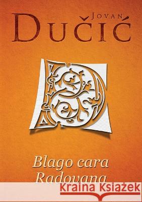 Blago cara Radovana Jovan Dučic   9788663292949 Agencija Tea Books - książka