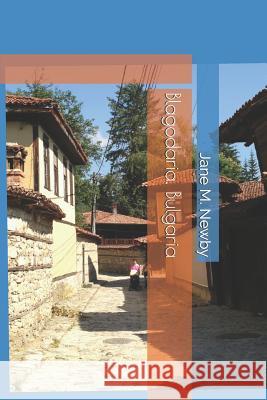 Blagodaria, Bulgaria Jane M. Newby 9781793949905 Independently Published - książka