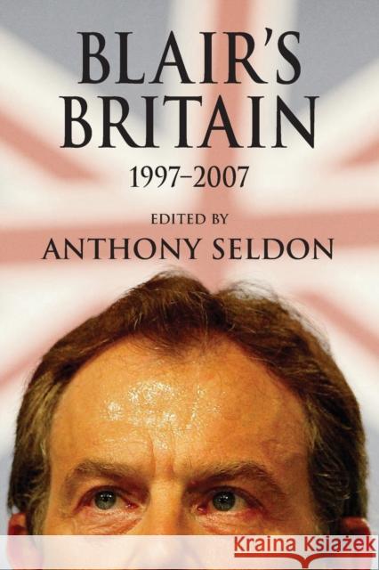 Blair's Britain, 1997-2007 Anthony Seldon 9780521709460 Cambridge University Press - książka