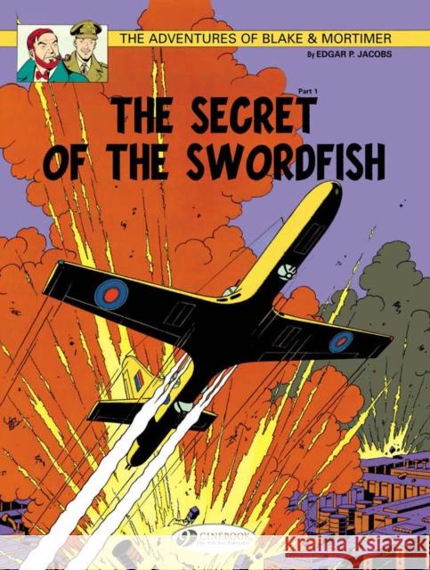 Blake & Mortimer 15 - The Secret of the Swordfish Pt 1 Edgar P. Jacobs 9781849181488 Cinebook Ltd - książka