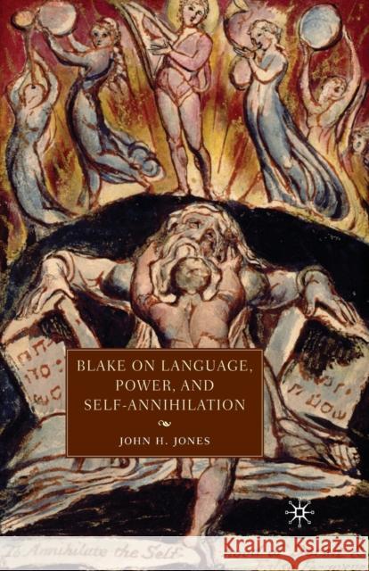 Blake on Language, Power, and Self-Annihilation John H. Jones J. Jones 9781349384051 Palgrave MacMillan - książka