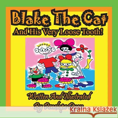 Blake the Cat and His Very Loose Tooth! Penelope Dyan Penelope Dyan 9781935630777 Bellissima Publishing - książka