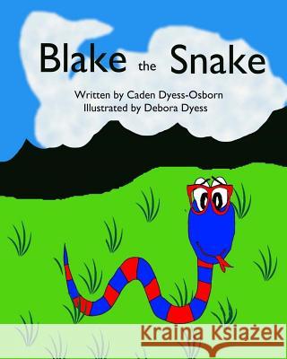 Blake the Snake Caden Dyess-Osborn Debora Dyess 9781519479938 Createspace Independent Publishing Platform - książka