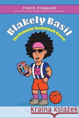 Blakely Basil the Bouncin' Basketball Baron Zachary Rowell 9781641112864 Palmetto Publishing Group - książka
