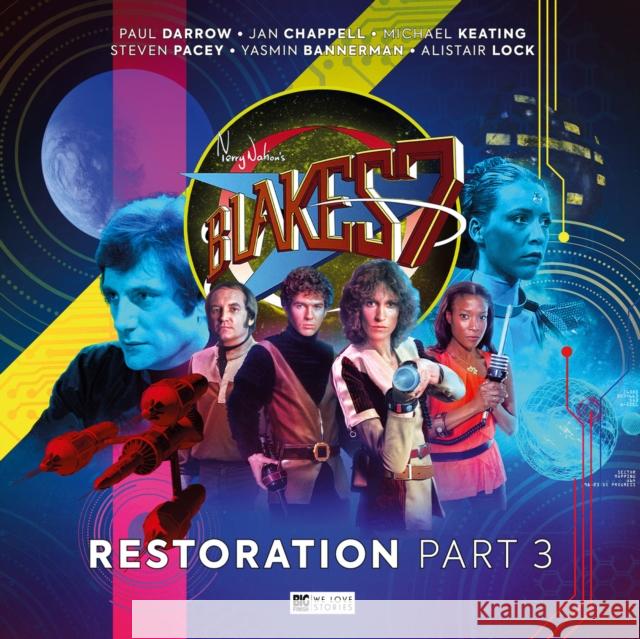 Blake's 7: Restoration Part 3 Steve Lyons, David Bryher, Trevor Baxendale, John Ainsworth, Paul Darrow, Michael Keating, Jan Chappell, Steven Pacey, Y 9781787036543 Big Finish Productions Ltd - książka