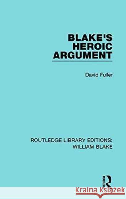 Blake's Heroic Argument David Fuller 9781138939233 Routledge - książka
