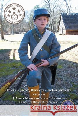 Blake's Story, Revenge and Forgiveness (2nd Edition) Full Color J. Arthur Moore Bryson B. Brodzinski 9781942296539 Litfire Publishing, LLC - książka