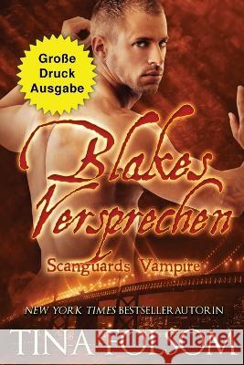 Blakes Versprechen (Grosse Druckausgabe) Tina Folsom   9781959990680 Duboce Park Press - książka