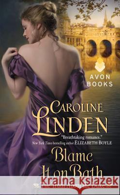 Blame It on Bath: The Truth about the Duke Caroline Linden 9780062025333 Avon Books - książka