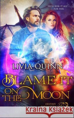 Blame it on the Moon Quinn, Livia 9781515341918 Createspace Independent Publishing Platform - książka