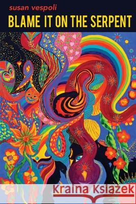 Blame It on the Serpent Susan Vespoli 9781646627325 Finishing Line Press - książka