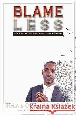 Blame Less: A Grim Journey Into Life of a Chronic Blamer Thabo Katlholo 9789996806551 Botswana National Library Service - książka
