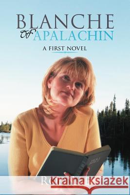 Blanche of Apalachin: A First Novel Lee, Rod 9781477262887 Authorhouse - książka