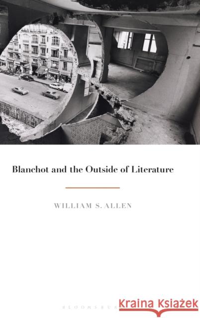 Blanchot and the Outside of Literature William S. Allen 9781501345241 Bloomsbury Academic - książka