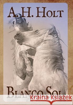 Blanco Sol A. H. Holt 9781716166624 Lulu.com - książka
